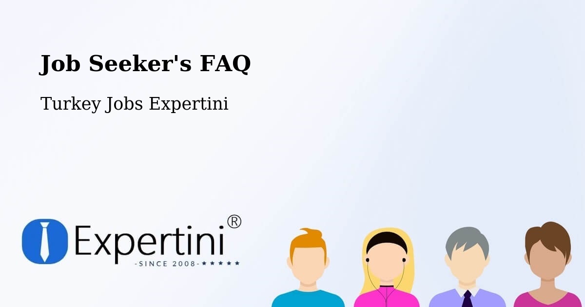 Job Seeker FAQ – Tekman - Turkey Jobs Expertini